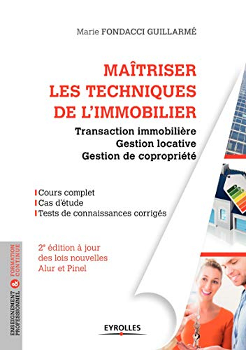 Maîtriser les techniques de l'immobilier : transaction immobilière, gestion locative et gestion de c