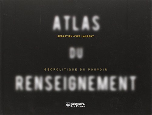 Atlas du renseignement : géopolitique du pouvoir