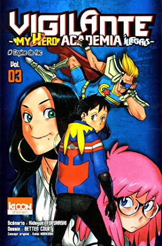 Vigilante, my hero academia illegals. Vol. 3. Copine de fac
