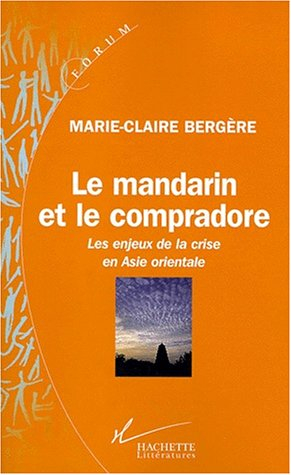 Le mandarin et le compradore : les enjeux de la crise en Asie orientale