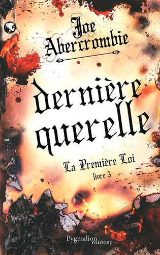 La première loi. Vol. 3. Dernière querelle