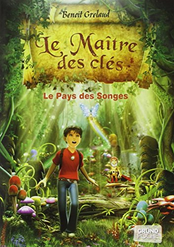 Le maître des clés. Vol. 1. Le pays des songes