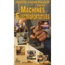 Connaître et savoir travailler avec les machines électroportatives