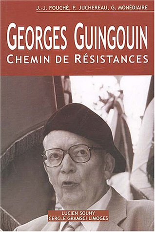 Georges Guingouin : chemin de résistances