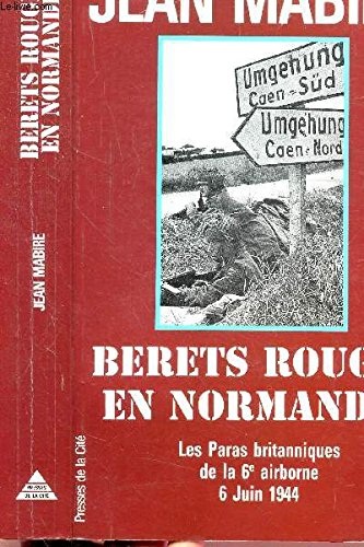 Bérets rouges en Normandie : juin 1944, paras britanniques