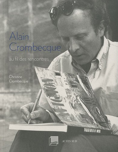 Alain Crombecque : au fil des rencontres