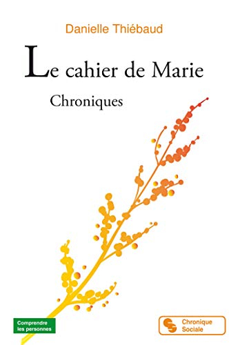 Le cahier de Marie : chroniques