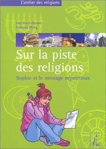 sur la piste des religions (livre de l'élève) : sophie et message mystérieux