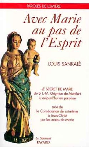 Avec Marie au pas de l'Esprit. Le Secret de Marie