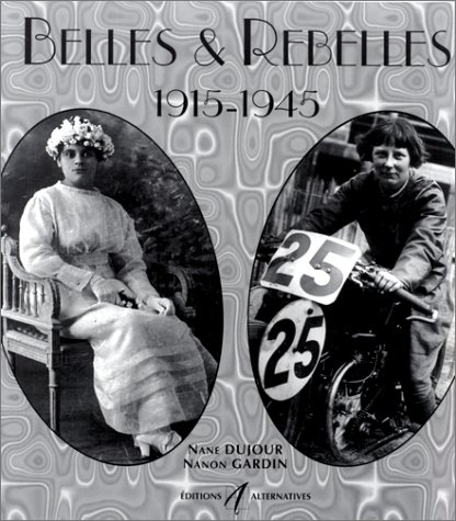 Belles et rebelles : 1915-1945