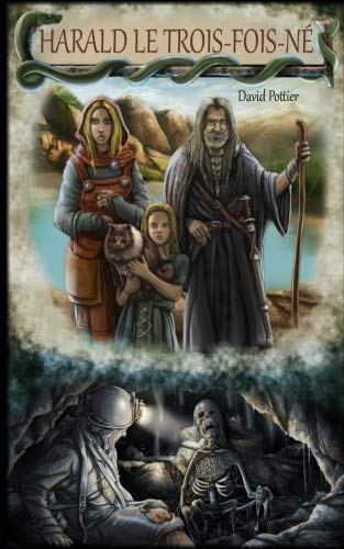 Harald le trois fois ne: et autres histoires des dieux qu'un mort m'a raconte