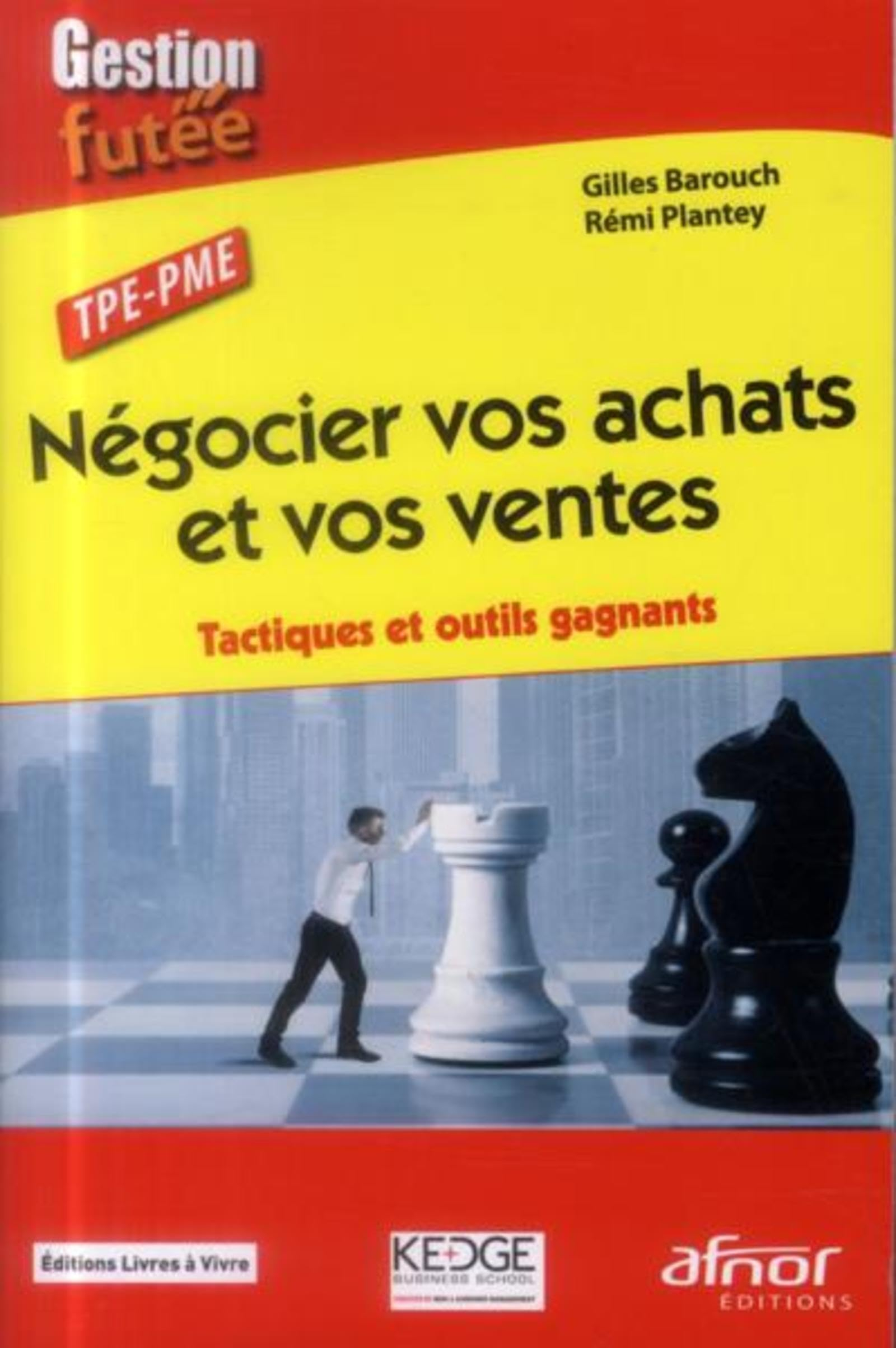 Négocier vos achats et vos ventes : tactiques et outils gagnants : TPE, PME