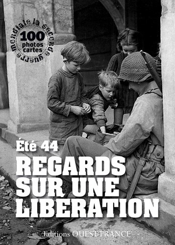 Regards sur une libération : été 44. An insight into the liberation