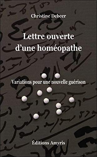 Lettre ouverte d'une homéopathe : variations pour une nouvelle guérison