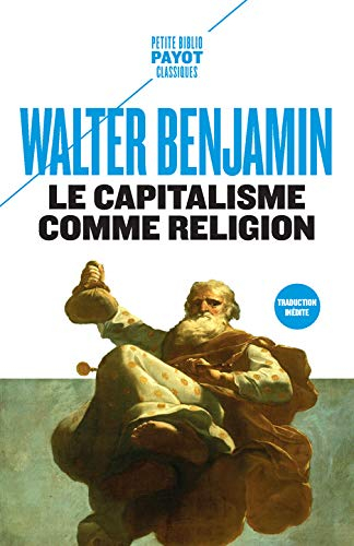 Le capitalisme comme religion : et autres critiques de l'économie. Le caractère fétiche de la marcha