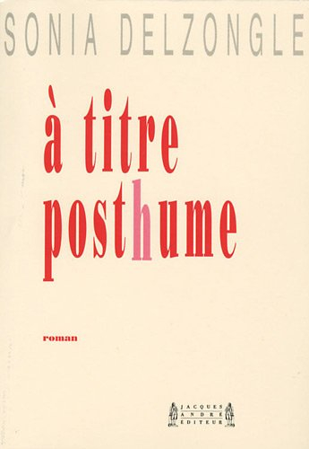 A titre posthume : thriller éditorial