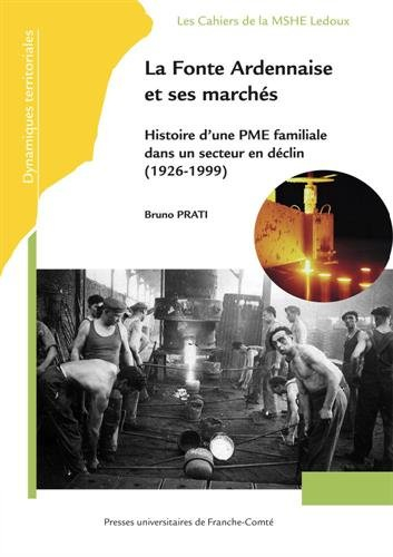 La Fonte ardennaise et ses marchés : histoire d'une PME familiale dans un secteur en déclin, 1926-19