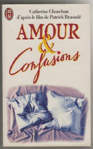 Amour et confusions : d'après le film de Patrick Braoudé