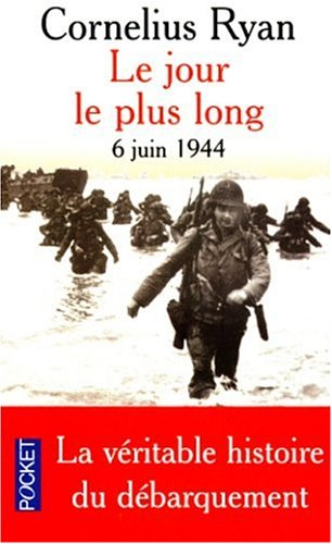 le jour le plus long. : 6 juin 1944