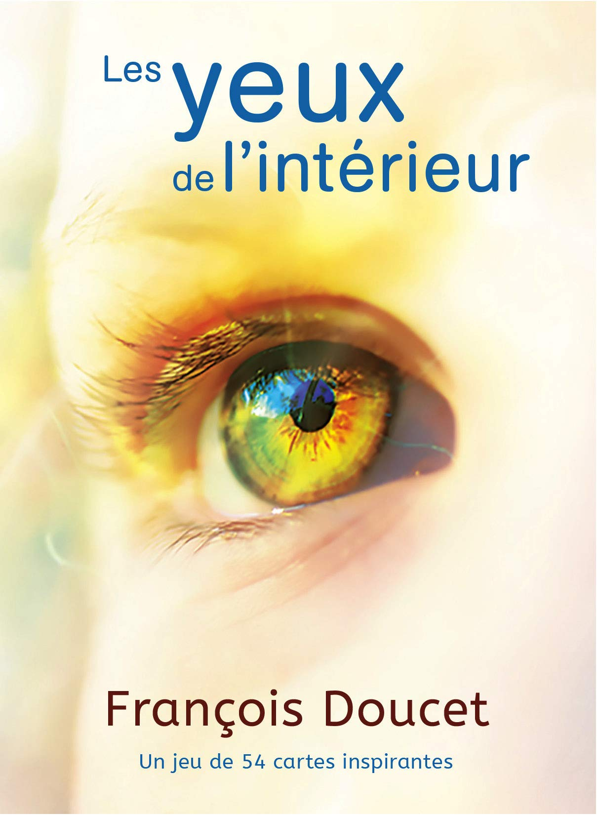 Les yeux de l'intérieur : un jeu de 54 cartes inspirantes
