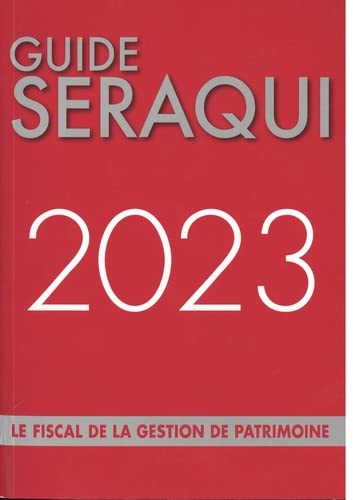 Guide Séraqui 2023 : le fiscal de la gestion de patrimoine