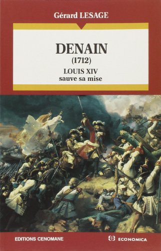 Denain : 1712, Louis XIV sauve sa mise