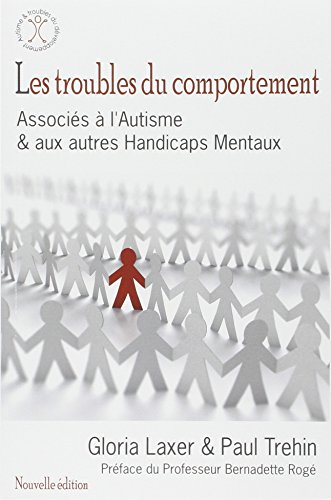 Les troubles du comportement : associés à l'autisme et aux autres handicaps mentaux