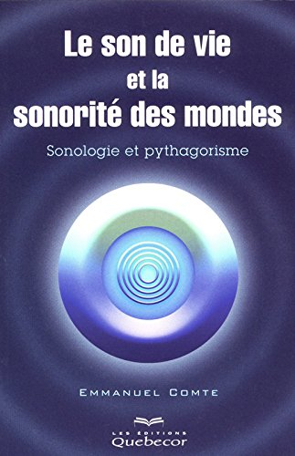 Le son de vie et la sonorité des mondes : sonologie et pythagorisme