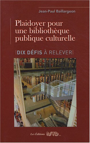 Plaidoyer pour une bibliothèque publique culturelle : dix défis à relever