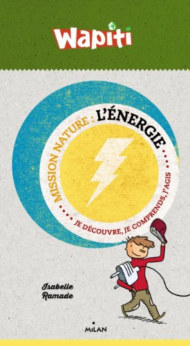 L'énergie : je découvre, je comprends, j'agis