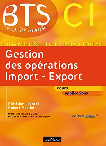 Gestion des opérations import-export : cours, applications : BTS CI commerce international, 1re et 2