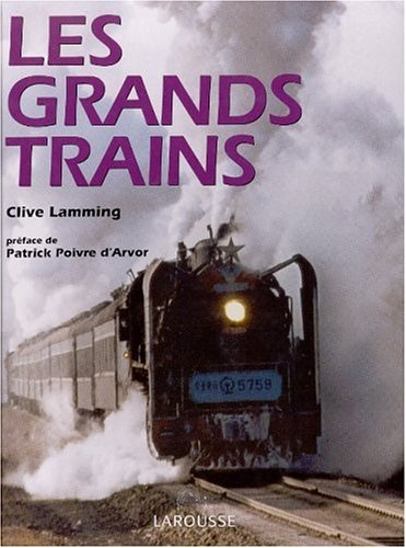 Les grands trains : de 1830 à nos jours
