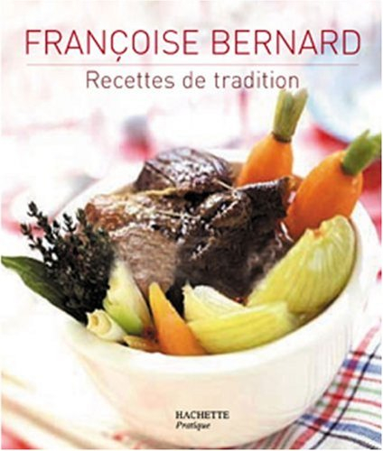 Recettes de tradition : 100 recettes illustrées