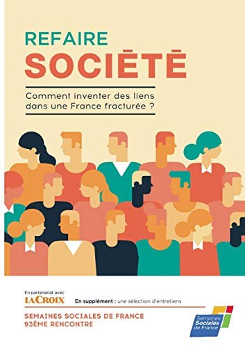 Refaire société: Comment inventer des liens dans une France fracturée ?