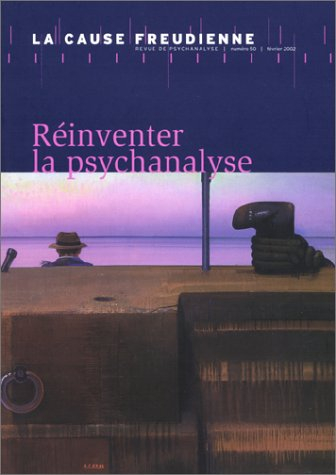Cause freudienne (La), n° 50. Réinventer la psychanalyse