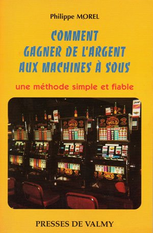 Comment gagner de l'argent aux machines à sous : une méthode simple et fiable
