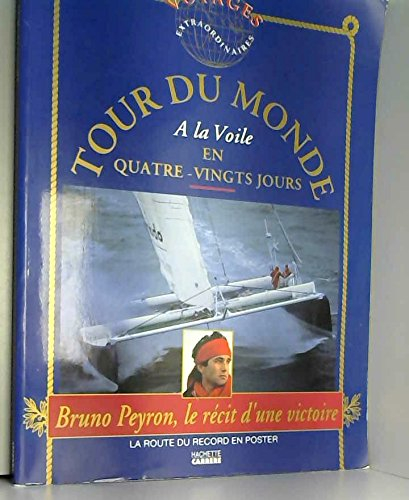 Le Tour du monde en 80 jours : récit d'une victoire