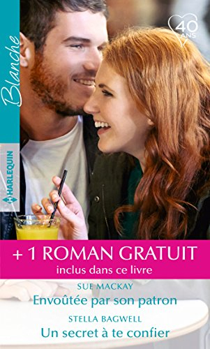 Envoûtée par son patron. Un secret à te confier. L'amour au bout du monde