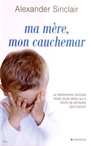 Ma mère, mon cauchemar