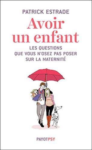 Avoir un enfant : les questions que vous n'osez pas poser sur la maternité