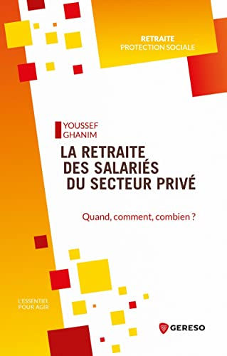 La retraite des salariés du secteur privé : quand, combien et comment ?