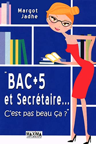 Bac + 5 et secrétaire... : c'est pas beau ça ?