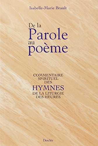 De la parole au poème : commentaire des hymnes de la Liturgie des Heures