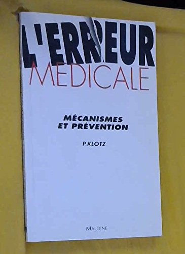 L'Erreur médicale : mécanismes et prévention