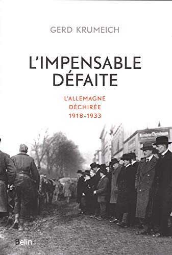 L'impensable défaite : l'Allemagne déchirée : 1918-1933
