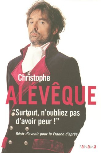 Surtout, n'oubliez pas d'avoir peur ! : désir d'avenir pour la France d'après