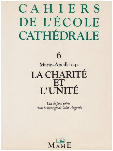 la charité et l'unité : une clé pour entrer dans la théologie de saint augustin