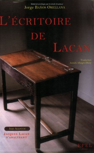L'écritoire de Lacan. Jacques Lacan s'analysant