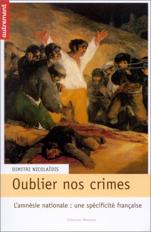 Oublier nos crimes : l'amnésie nationale, une spécificité française ?