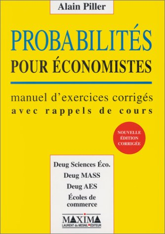 Probabilités pour économistes : manuel d'exercices corrigés avec rappels de cours
